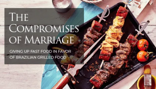 Grilled Brazilian meat skewers on a black tray with text about marriage compromises.